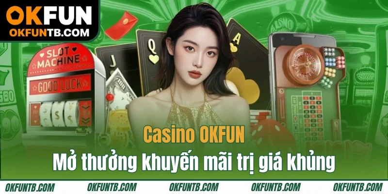 Khuyến mãi độc quyền ở okfun