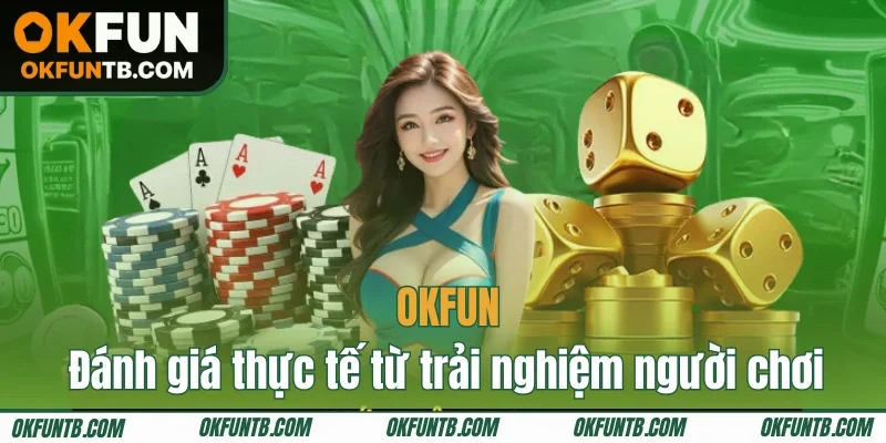 Đánh giá thực tế từ trải nghiệm người chơi