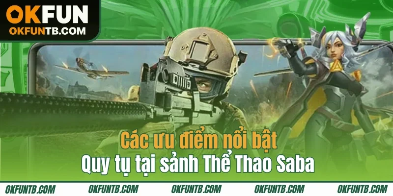 Ưu điểm sảnh Thể Thao Saba