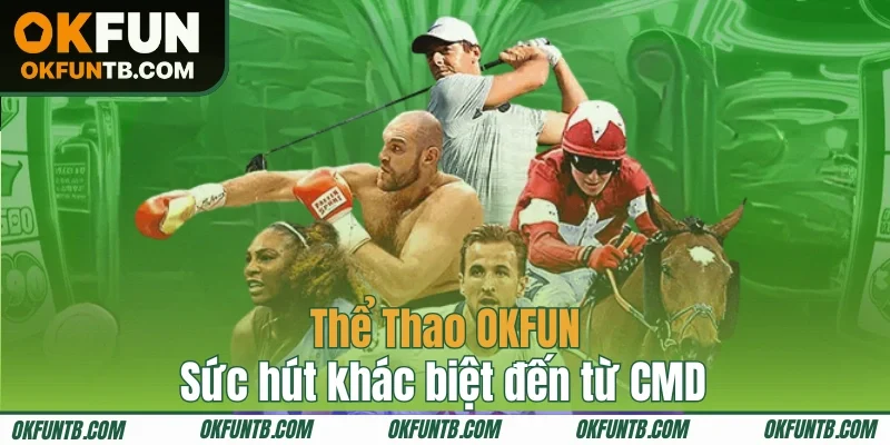 Sức hút khác biệt đến từ CMD quốc dân