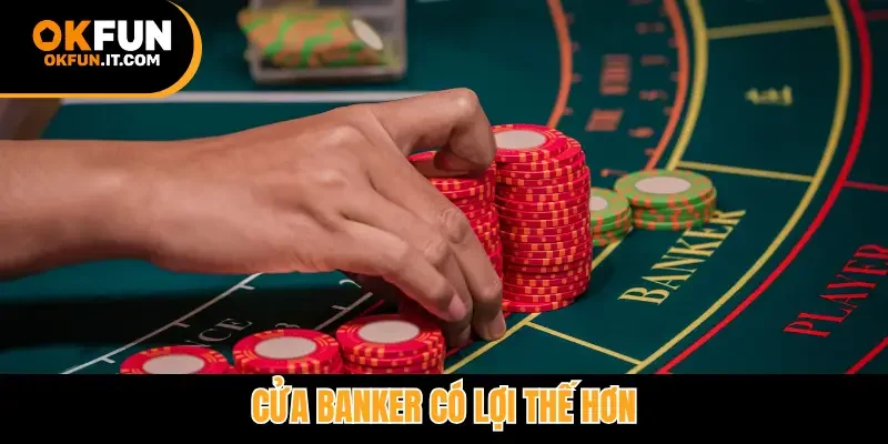 Cửa banker có lợi thế hơn